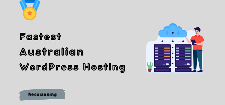 Fastest Australian WordPress Hosting- Recomazing