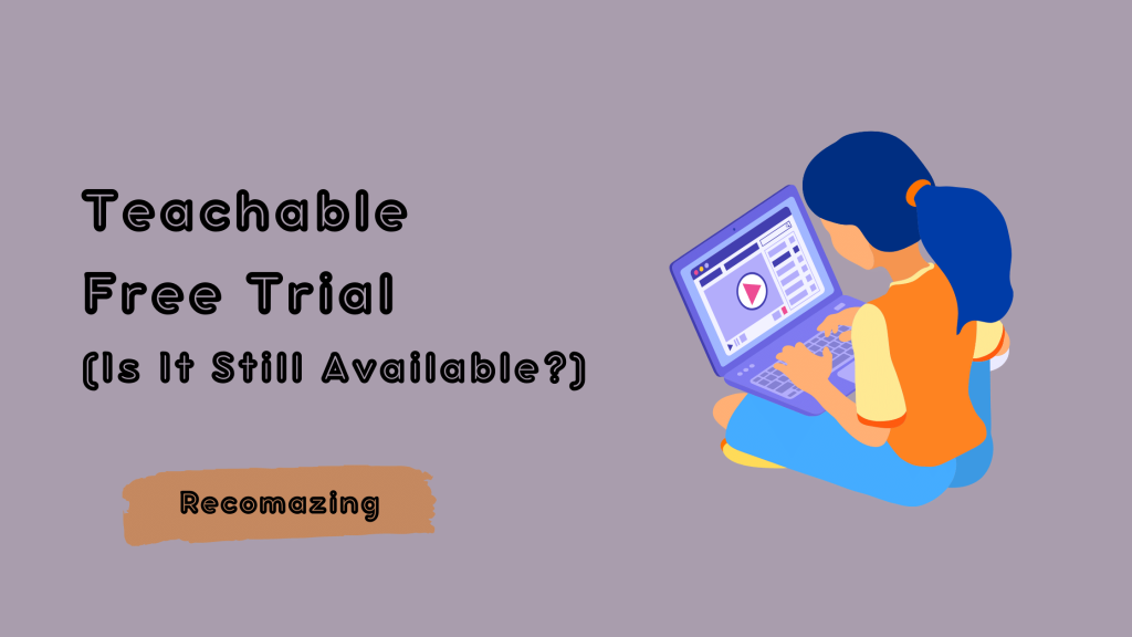 Teachable Free Trial- Recomazing