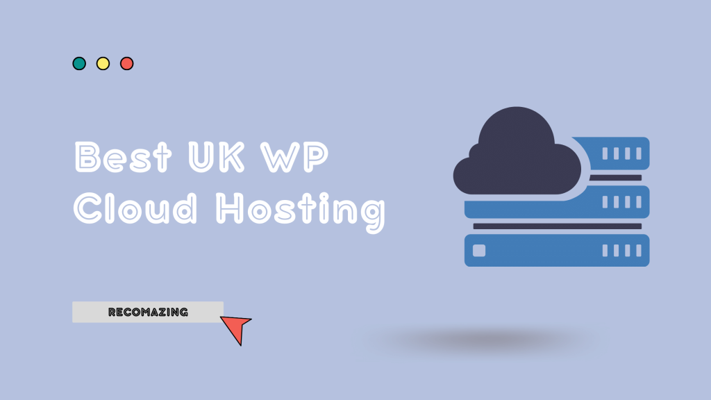 Best UK WP Cloud Hosting - Recomazing