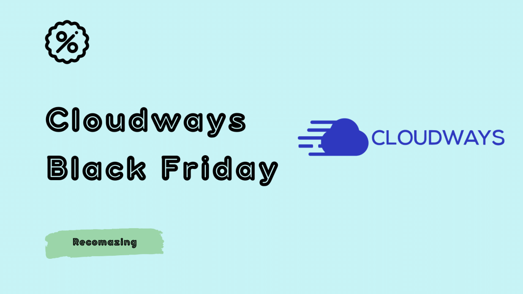 Cloudways Black Friday - Recomazing