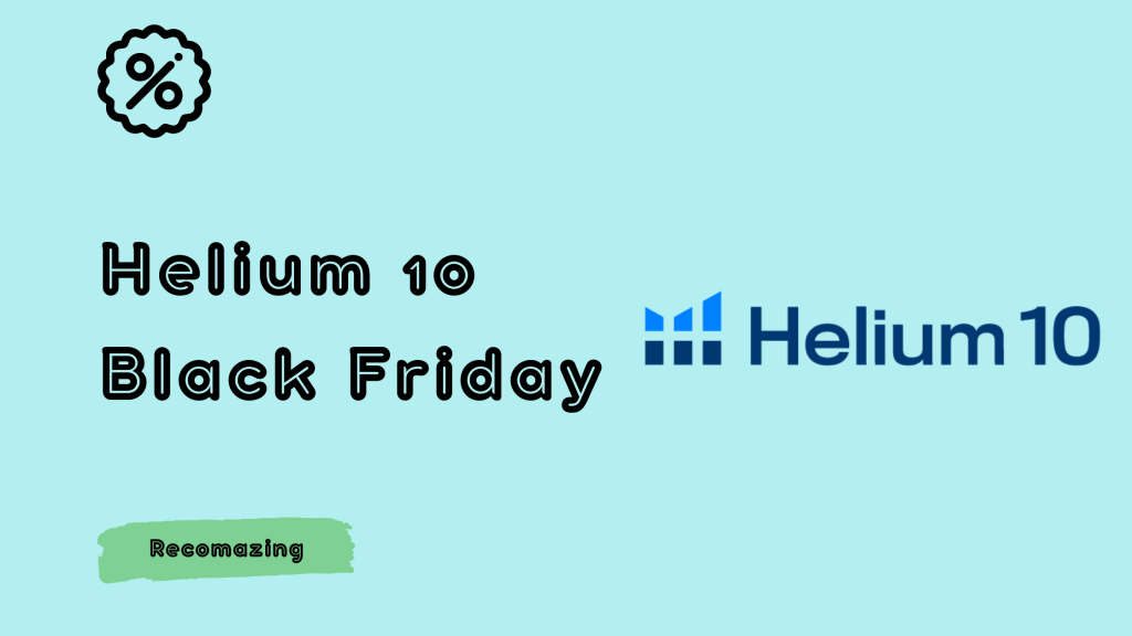 Helium 10 Black Friday - Recomazing