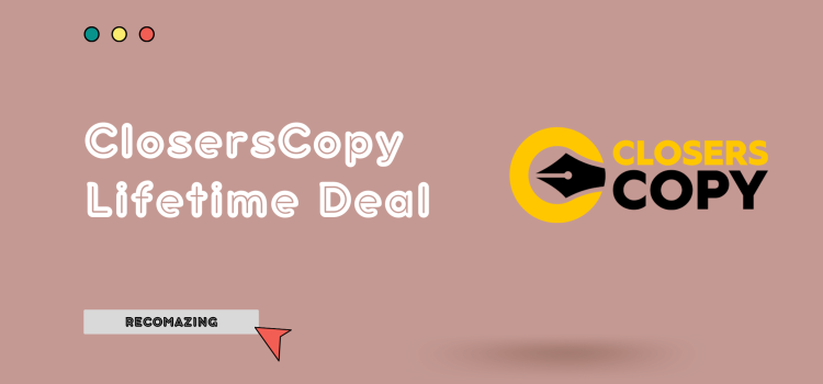 ClosersCopy Lifetime Deal - Recomazing