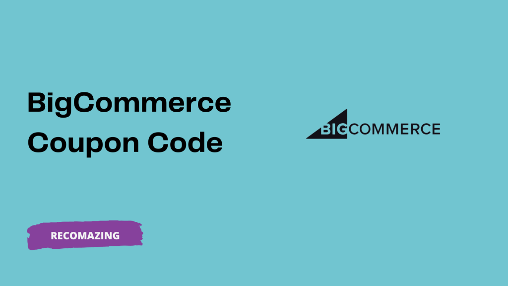 BigCommerce Coupon Code - Recomazing