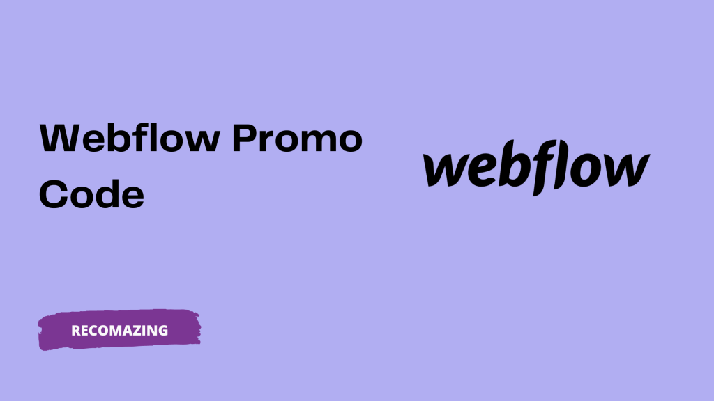 Webflow Promo Code - Recomazing