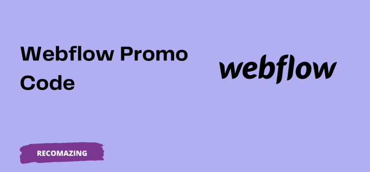 Webflow Promo Code - Recomazing