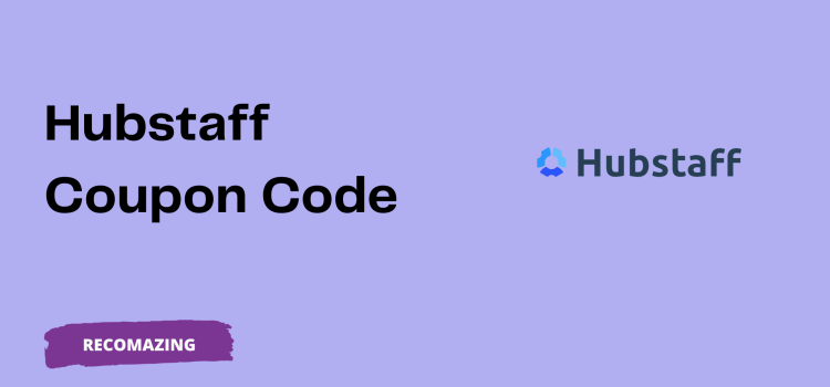 Hubstaff Coupon Code - Recomazing