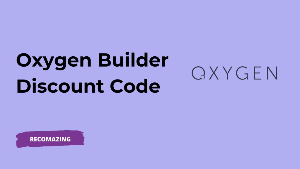 Oxygen Builder Discount Code - Recomazing