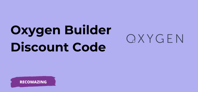 Oxygen Builder Discount Code - Recomazing