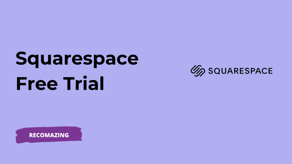 Squarespace Free Trial - Recomazing