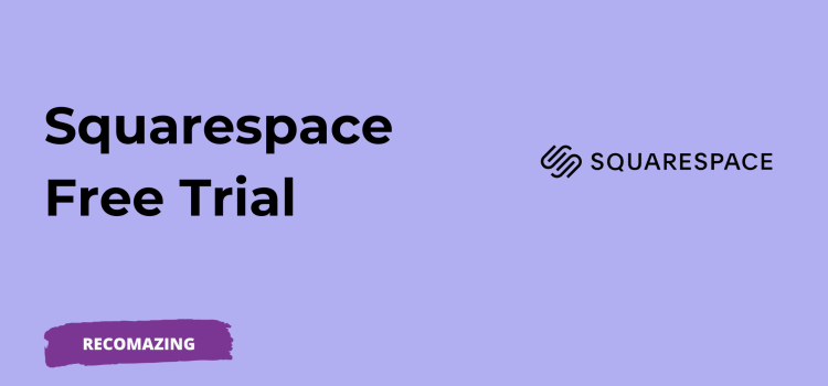 Squarespace Free Trial - Recomazing